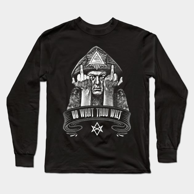 Aleister Crowley: Do What Thou Wilt Long Sleeve T-Shirt by UnlovelyFrankenstein